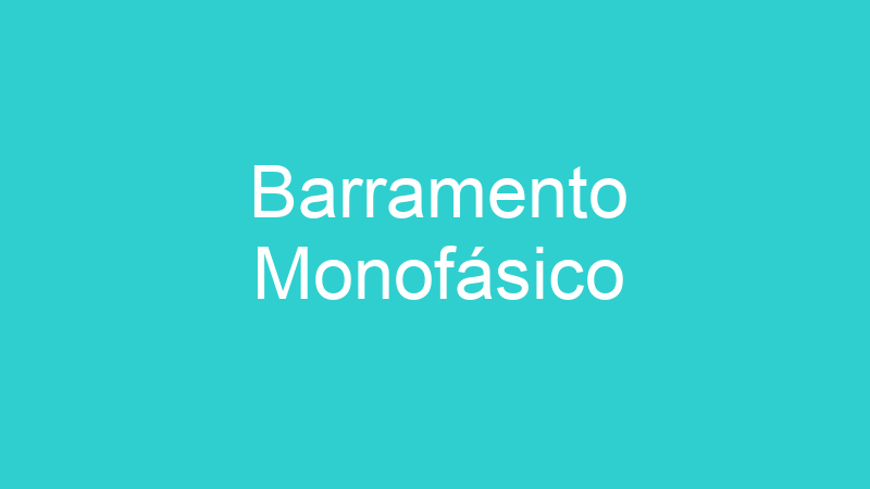Barramento Monofásico