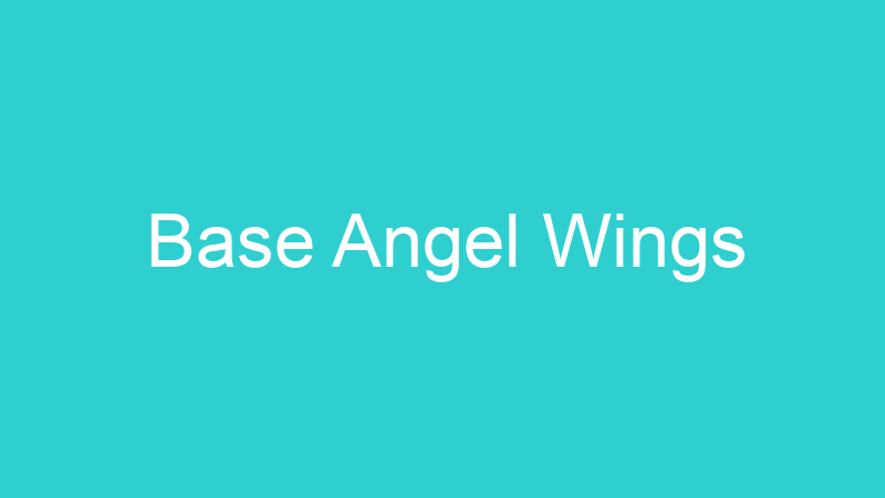 Base Angel Wings
