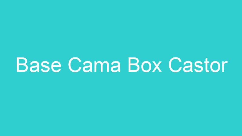 Base Cama Box Castor