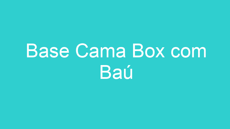 Base Cama Box com Baú