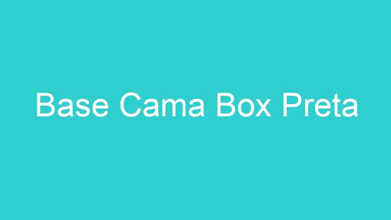 Base Cama Box Preta