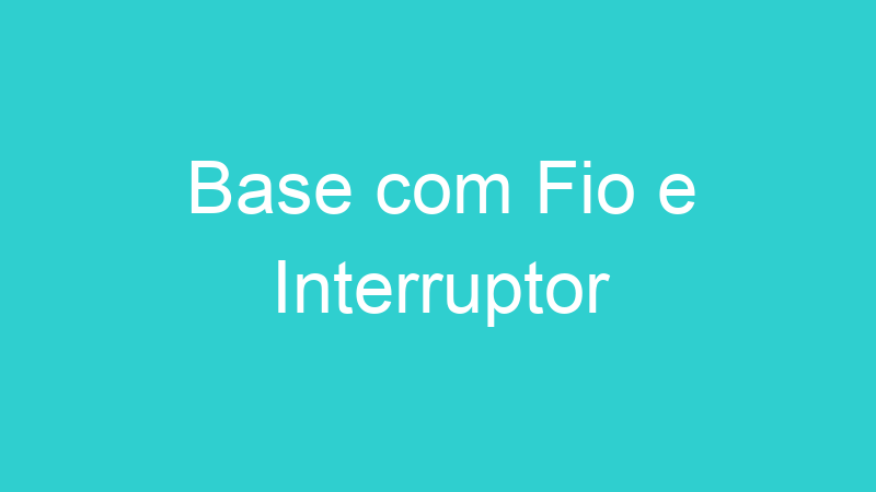 Base com Fio e Interruptor