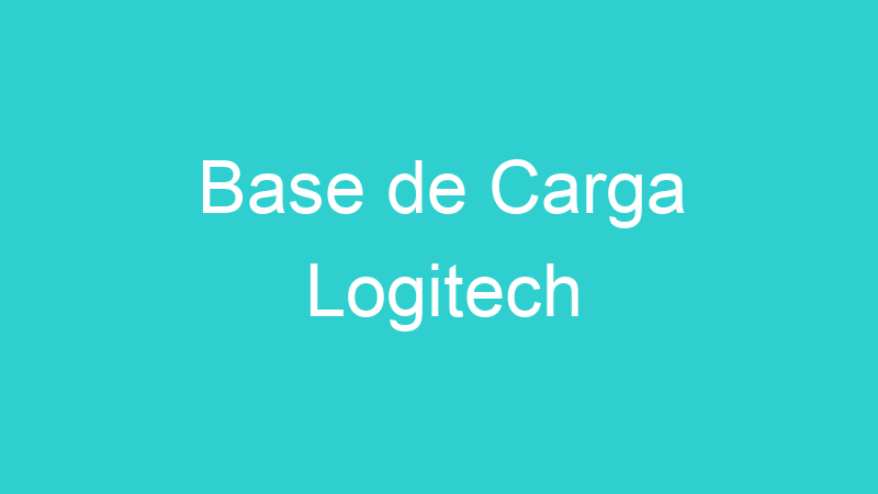 Base de Carga Logitech