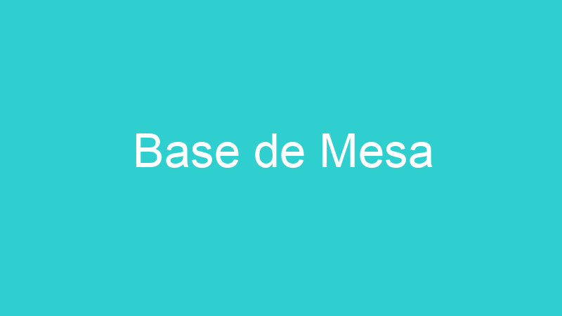 Base de Mesa