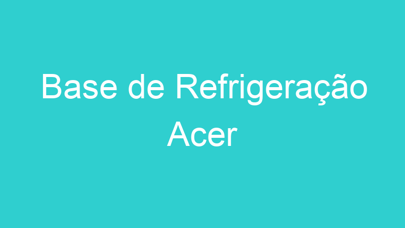 Base de Refrigeração Acer
