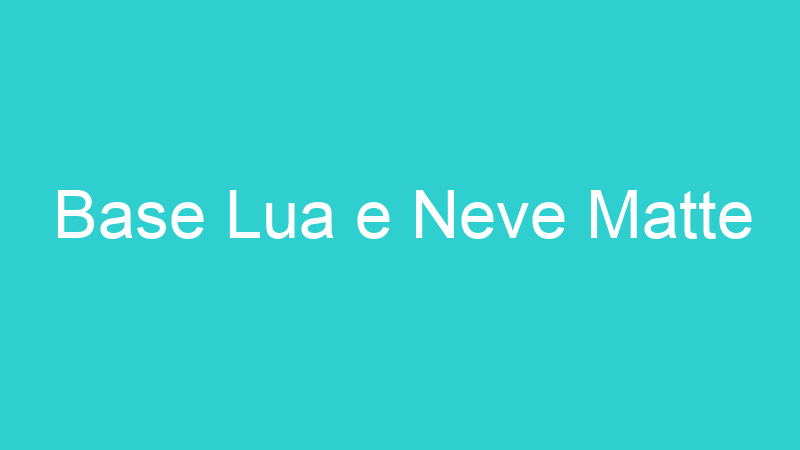 Base Lua e Neve Matte