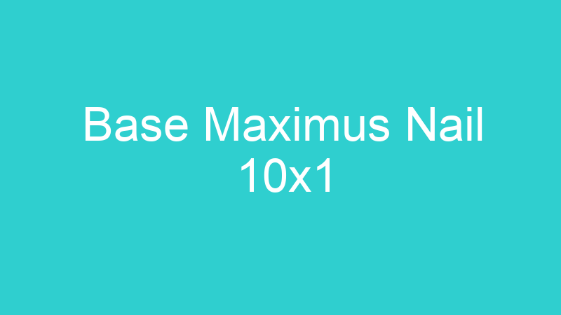 Base Maximus Nail 10×1