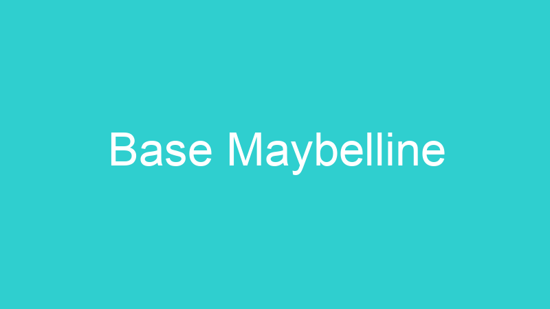 Base Maybelline
