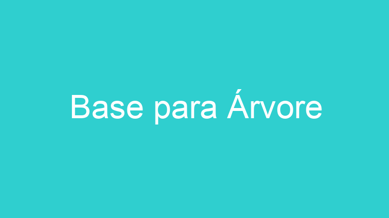 Base para Árvore