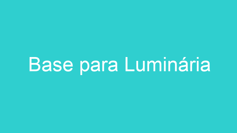 Base para Luminária