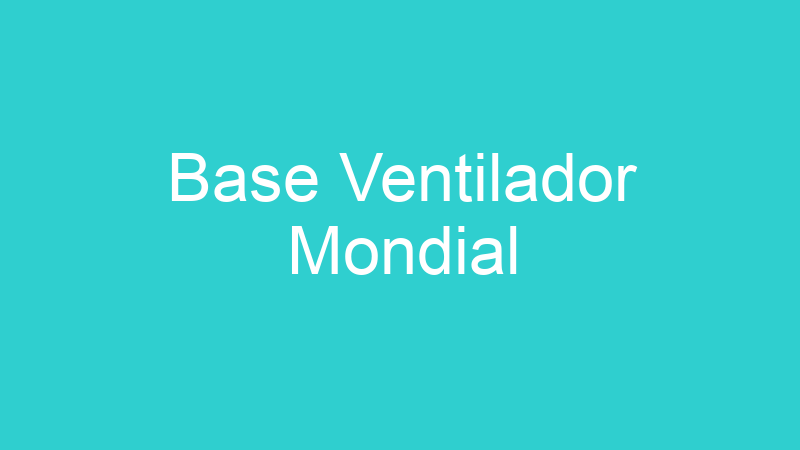 Base Ventilador Mondial