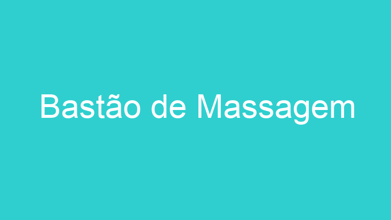 Bastão de Massagem