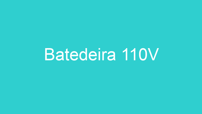 Batedeira 110V