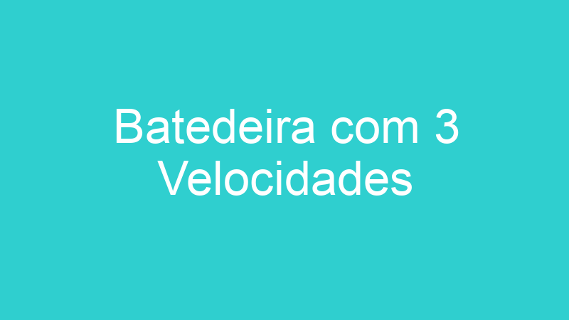 Batedeira com 3 Velocidades