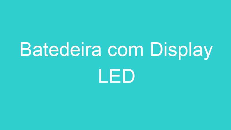 Batedeira com Display LED
