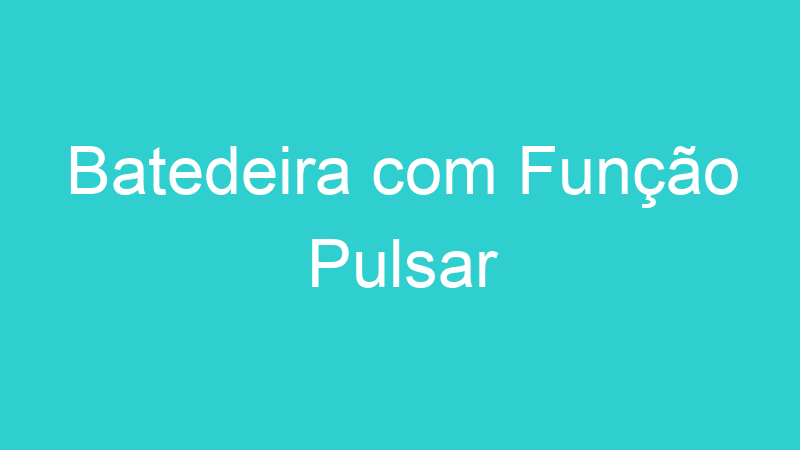 Batedeira com Função Pulsar
