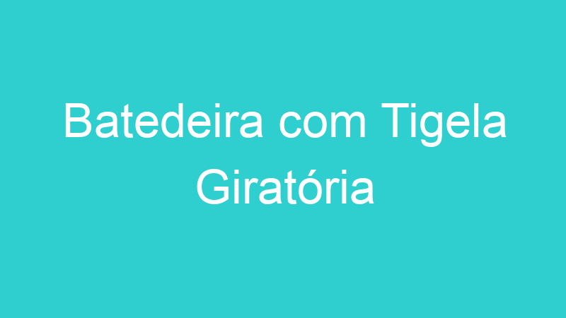 Batedeira com Tigela Giratória