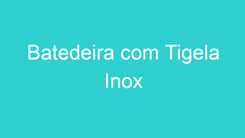 Batedeira com Tigela Inox