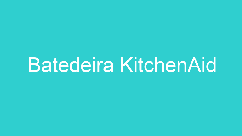 Batedeira KitchenAid