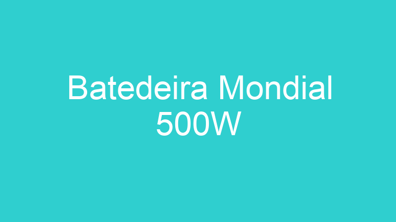 Batedeira Mondial 500W