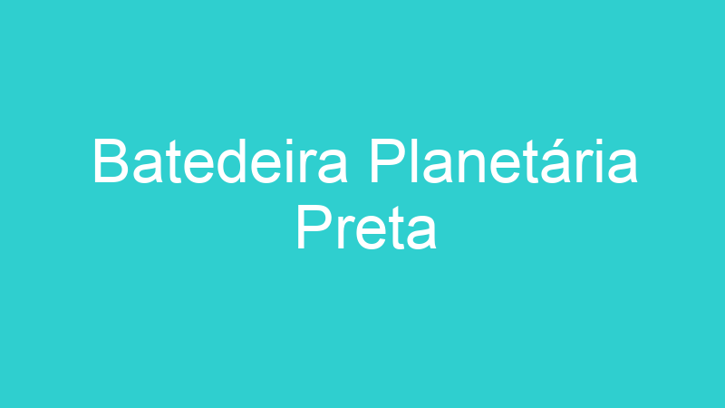 Batedeira Planetária Preta