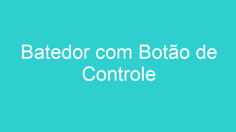 Batedor com Botão de Controle