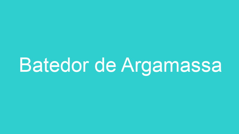 Batedor de Argamassa