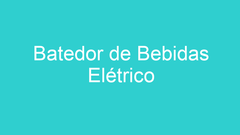 Batedor de Bebidas Elétrico