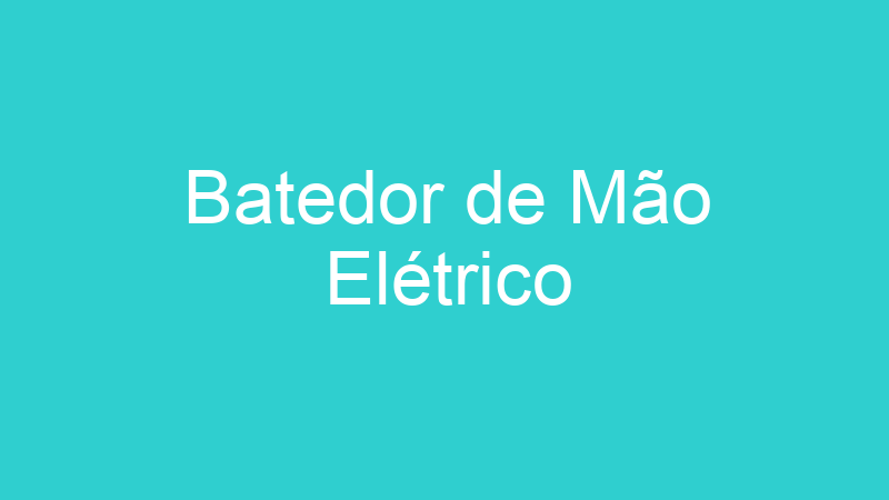 Batedor de Mão Elétrico