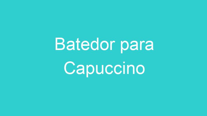 Batedor para Capuccino