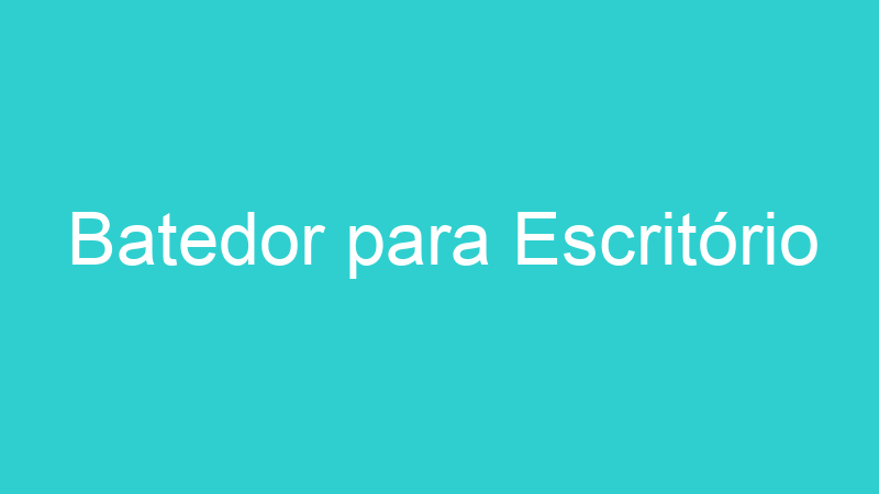 Batedor para Escritório