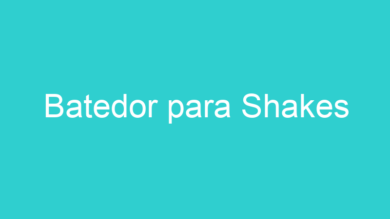 Batedor para Shakes