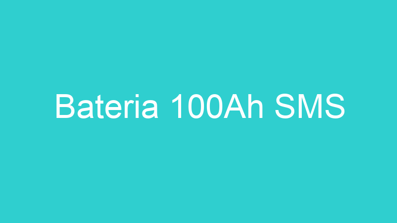 Bateria 100Ah SMS