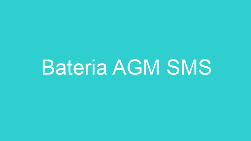 Bateria AGM SMS