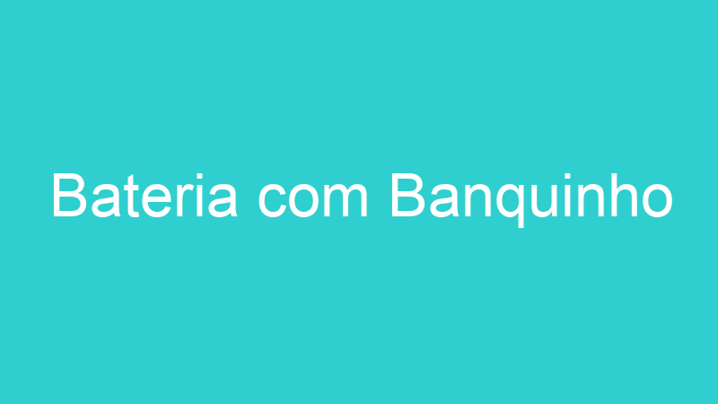 Bateria com Banquinho