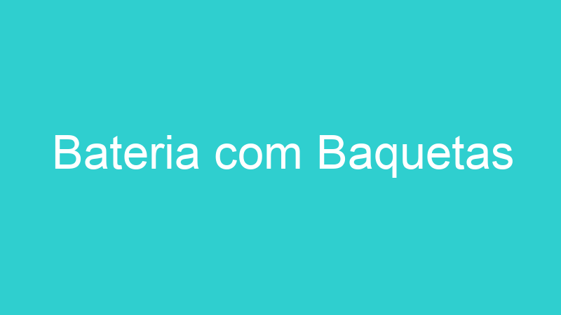 Bateria com Baquetas