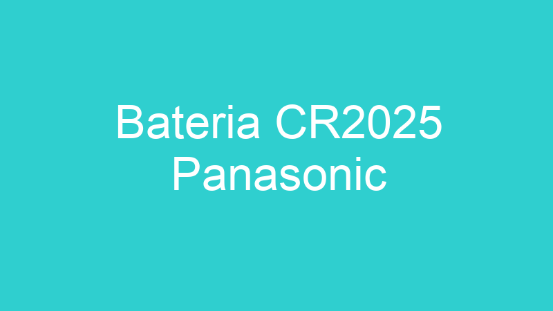 Bateria CR2025 Panasonic