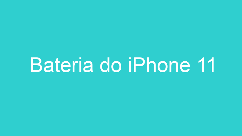 Bateria do iPhone 11