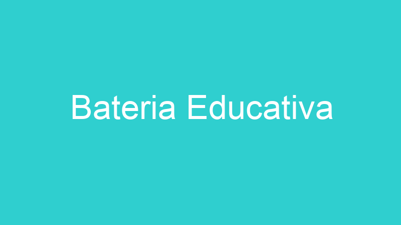 Bateria Educativa