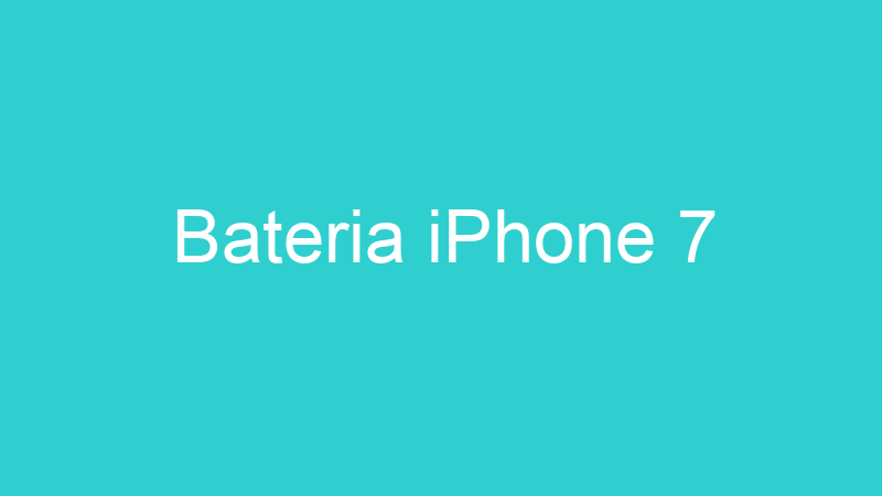 Bateria iPhone 7