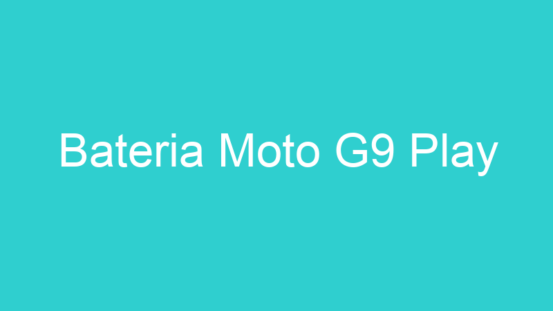 Bateria Moto G9 Play