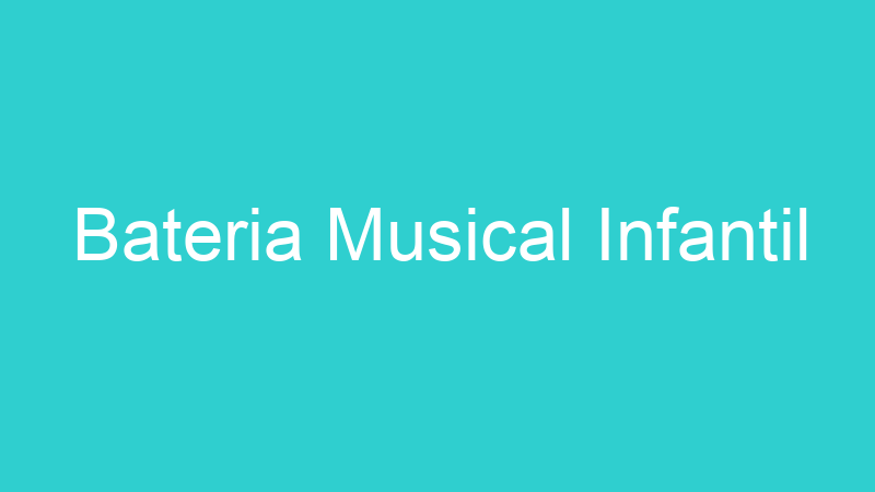 Bateria Musical Infantil
