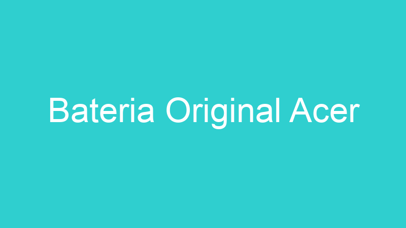Bateria Original Acer
