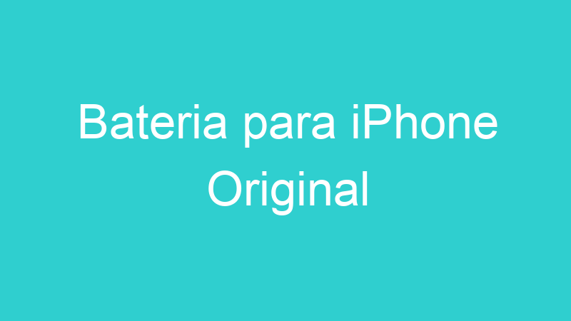 Bateria para iPhone Original