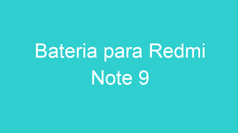 Bateria para Redmi Note 9