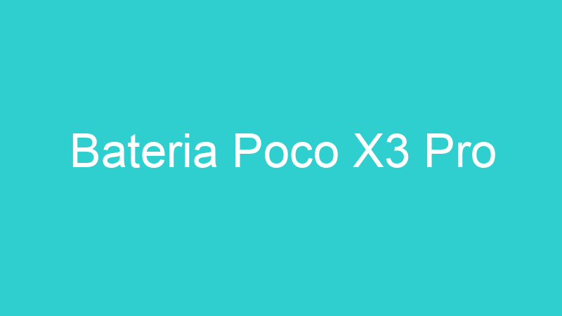 Bateria Poco X3 Pro