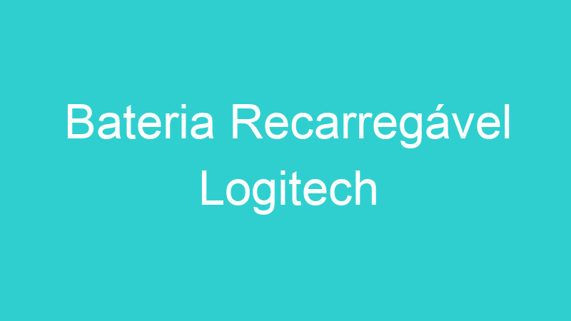 Bateria Recarregável Logitech