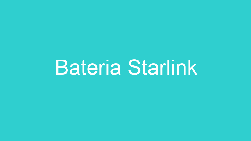 Bateria Starlink
