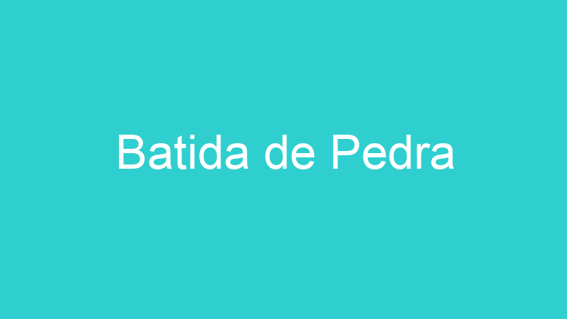 Batida de Pedra