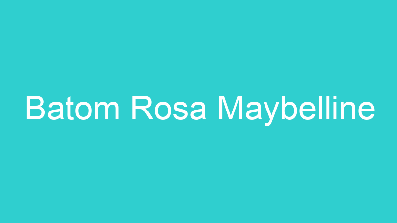 Batom Rosa Maybelline